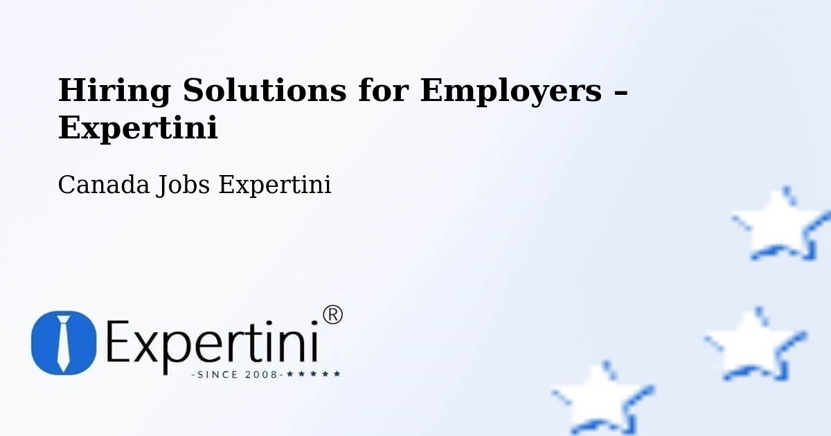 Hiring Solutions for Employers in Delta - Delta, Canada Jobs Expertini