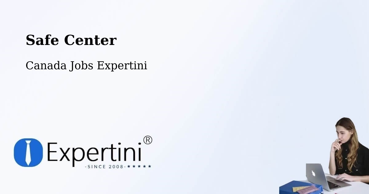 Safe Center - Canada Jobs Expertini